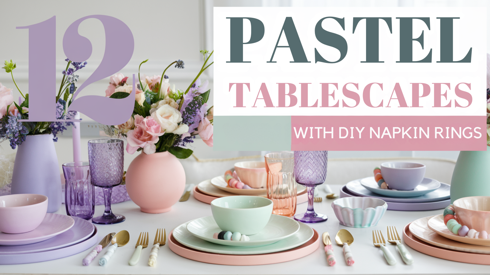 A visually arresting image of a beautifully arranged pastel-colored tablescape. The table is adorned with lavender, blush pink, mint green, and peach elements. There are fresh flowers in pastel-colored vases, and the plates, bowls, and glasses have delicate pastel patterns. The napkin rings are DIY, made from pastel-colored beads. In the background, there's a white wall with a window.